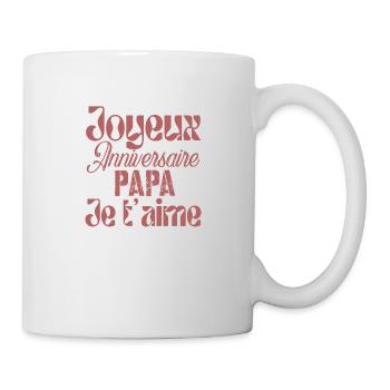 Joyeux anniversaire papa je t'aime - Mug blanc - blanc - Droite