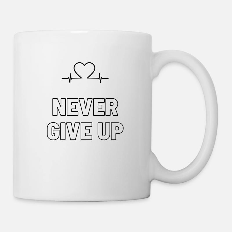 Never Give UP - Tasse - Weiß