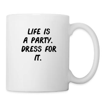 life is a party feiern Spaß lustiger Spruch - Tasse - Weiß - Rechts