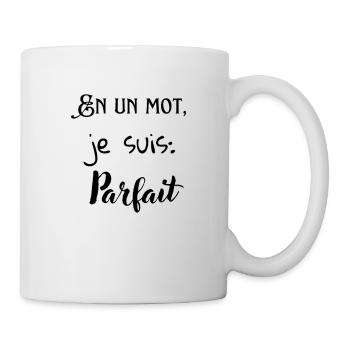 En un mot, je suis : Parfait - Mug blanc - blanc - Droite