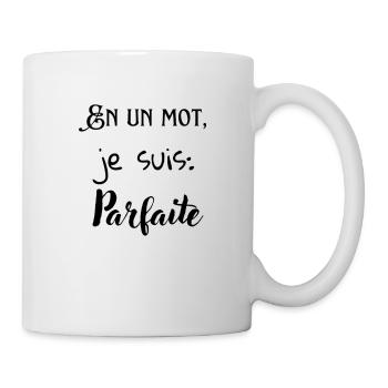 En un mot, je suis : Parfaite - Mug blanc - blanc - Droite