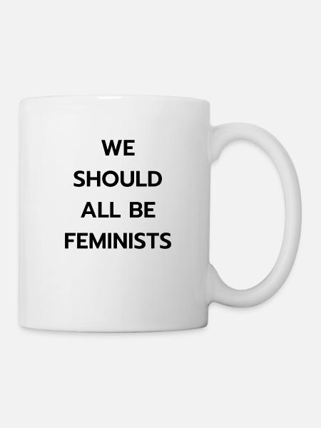 We should all be Feminists. - Tasse - Weiß
