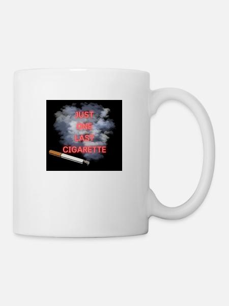Just one last cigarette - Tasse - Weiß