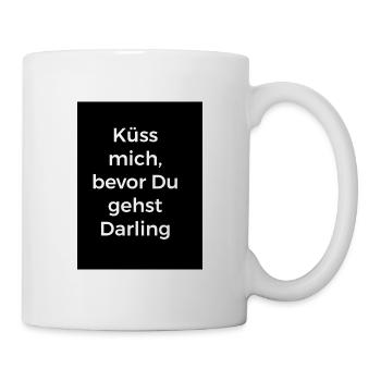 Küss mich bevor Du gehst,Darling weiß auf schwarz - Tasse - Weiß - Rechts