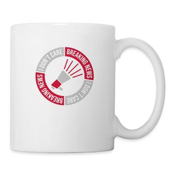 Breaking news don't care - Tasse - Weiß - Rechts