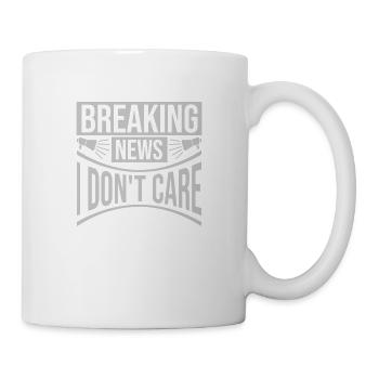 Breaking news don't care - Tasse - Weiß - Rechts