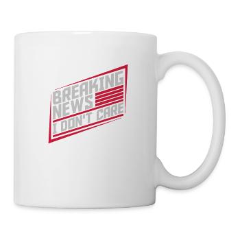 Breaking news don't care - Tasse - Weiß - Rechts