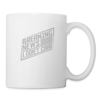 Breaking news don't care - Tasse - Weiß - Rechts