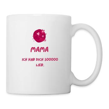 mama, ich hab dich so lieb. Sprüche, Geschenk - Tasse - Weiß - Rechts