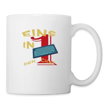 Eins in den Chat - Tasse - Weiß - Rechts
