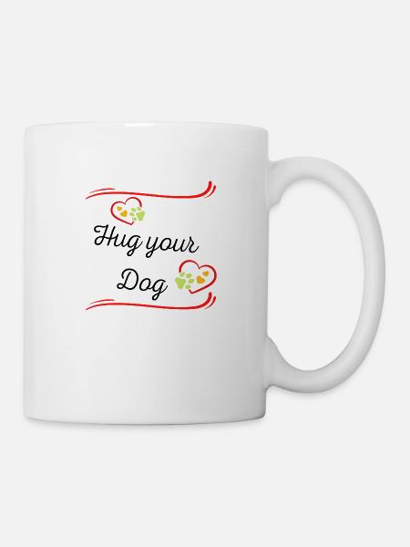 Hug your dog - Umarme deinen Hund - Hundeliebhaber - Tasse - Weiß