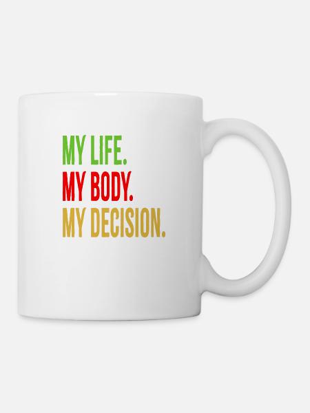 Ma vie. Mon corps. Ma décision. - Mug blanc - blanc