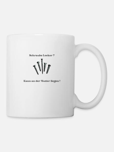 Schraube Locker - Tasse - Weiß