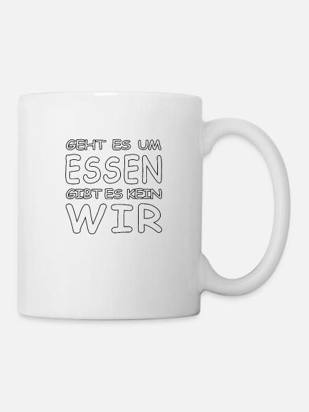 Geht es um Essen gibt es kein Wir - Tasse - Weiß