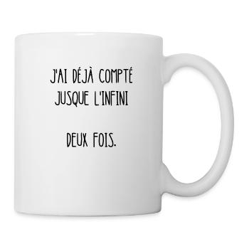 j'ai déjà compté jusque l'infini - Mug blanc - blanc - Droite