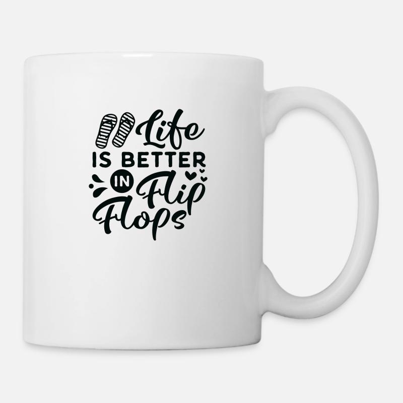 LIfe is better in Flips Flops - Tasse - Weiß