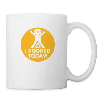 I pooped today Zitat - Tasse - Weiß - Rechts