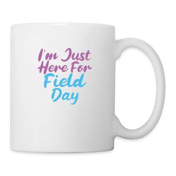 I'm Just Here For Field Day 28 - Mug - white - Right