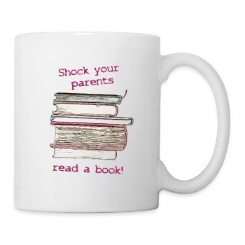 Shock your parents, read a book! - Tasse - Weiß - Rechts