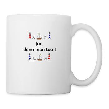 Jau denn man tau maritim - Tasse - Weiß - Rechts