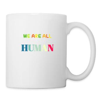We are All human, wir sind alles Menschen - Tasse - Weiß - Rechts