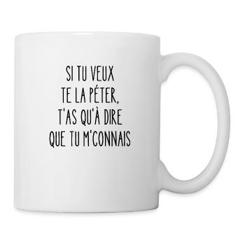 si tu veux te la péter - Mug blanc - blanc - Droite