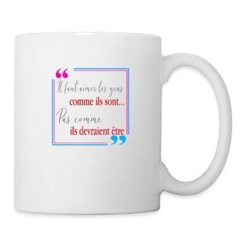 Il faut aimer les gens - Mug blanc - blanc - Droite