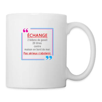 Echange gas-oil contre maison bord de mer - Mug blanc - blanc - Droite