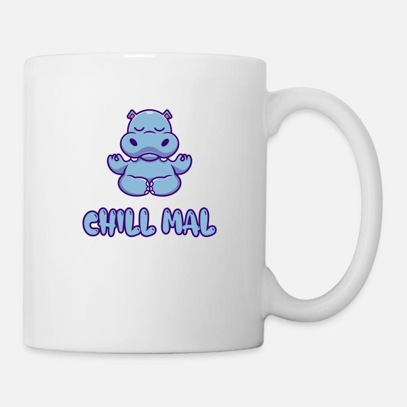 Chill Mal - Tasse - Weiß
