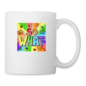 So what - Tasse - Weiß - Rechts