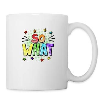 So what - Mug - white - Right
