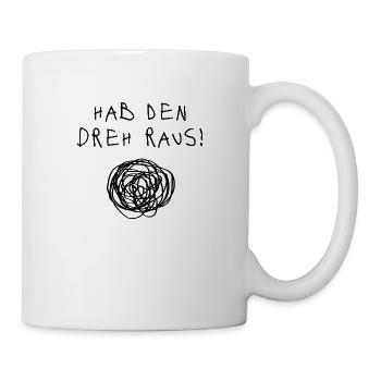 Hab den Dreh raus Büro Lustige Sprüche - Tasse - Weiß - Rechts