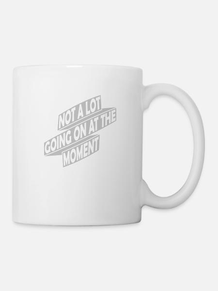 Not much going on - Tasse - Weiß