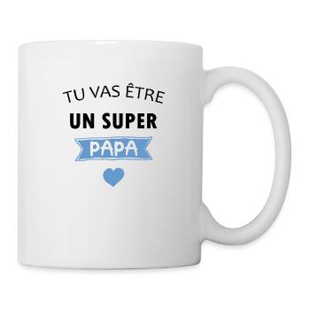 Tu vas être un super papa - Mug blanc - blanc - Droite