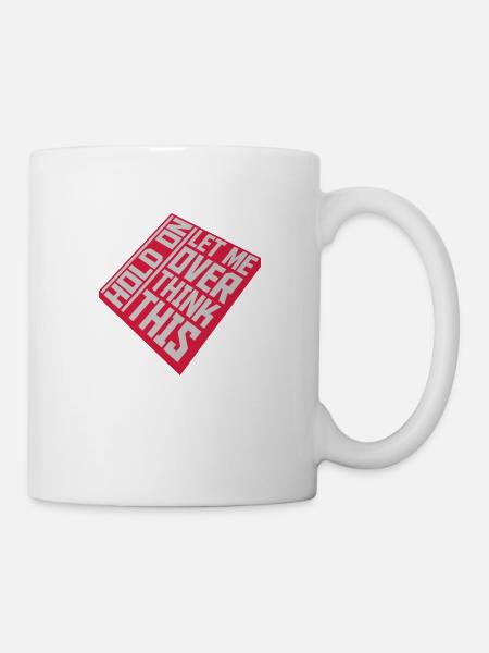 Let me overthink this - Tasse - Weiß