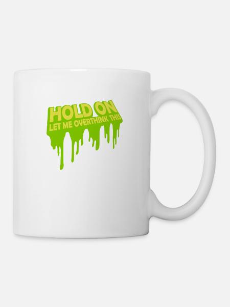 Let me overthink this - Tasse - Weiß