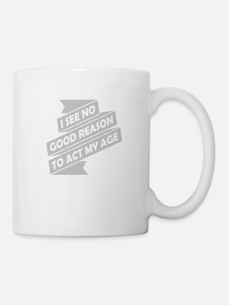 to act my age - Tasse - Weiß