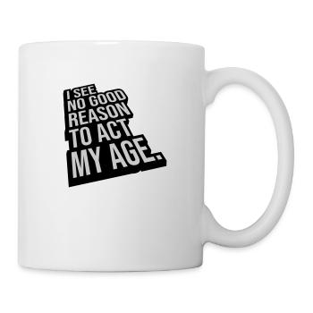 to act my age - Tasse - Weiß - Rechts