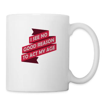to act my age - Tasse - Weiß - Rechts