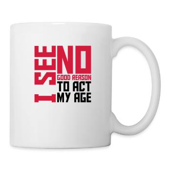 to act my age - Mug - white - Right