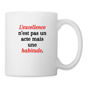 L excellence n'est pas un acte mais une habitude - Mug blanc - blanc - Droite