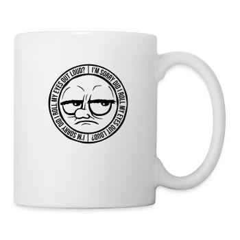 Roll My Eyes Out - Tasse - Weiß - Rechts
