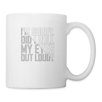 Roll My Eyes Out - Tasse - Weiß - Rechts