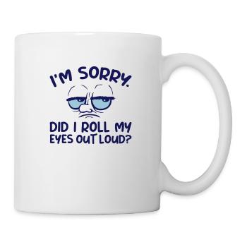 Roll My Eyes Out - Tasse - Weiß - Rechts