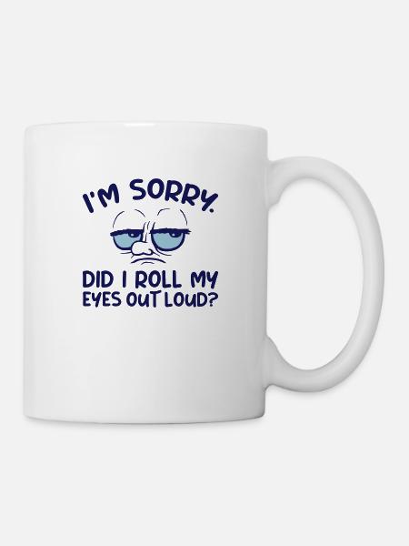Roll My Eyes Out - Tasse - Weiß