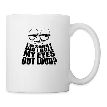Roll My Eyes Out - Tasse - Weiß - Rechts