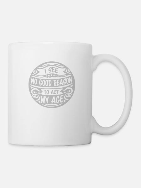 to act my age - Tasse - Weiß