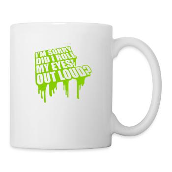 Roll My Eyes Out - Tasse - Weiß - Rechts