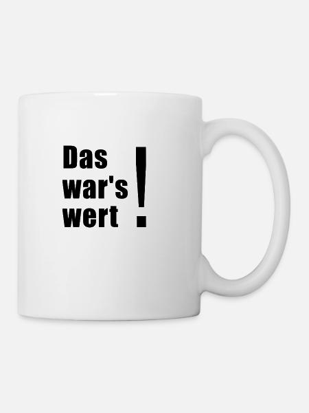 das wars wert1 - Tasse - Weiß