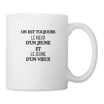 On est toujours le vieux d'un jeune et le jeune - Mug blanc - blanc - Droite